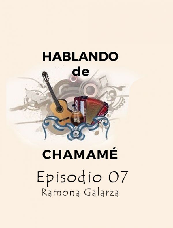 Hablando de Chamamé | E:07